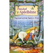 Ponyhof Apfelblüte - Rapunzel und der Spuk im Wald