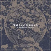 Trainwreck - Old Departures, New Beginnings (Limited Edition) (LP)