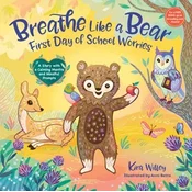 Breathe Like a Bear: First Day of School Worries
