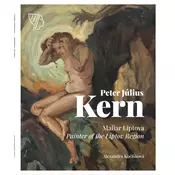 Peter Július Kern - Maliar Liptova / Painter of the Liptov Region