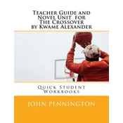 Teacher Guide and Novel Unit for the Crossover by Kwame Alexander: Quick Student Workbooks