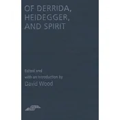 Of Derrida Heidegger and Spirit