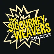 The Sigourney Weavers - Blockbuster (Limited Edition) (LP)