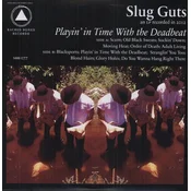 Slug Guts - Playin In Time With The Deadbeat (LP)
