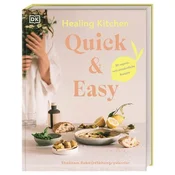 Healing Kitchen - Quick & Easy