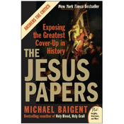 The Jesus Papers: Exposing the Greatest Cover-Up in History