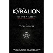 Kybalion - Hermetic Philosophy - Revised and Updated Edition