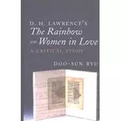 D. H. Lawrences The Rainbow and Women in Love