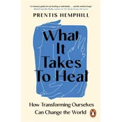 WHAT IT TAKES TO HEAL