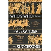 Whos Who in the Age of Alexander and his Successors