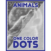 One Color Dots: Animals: New Type of Relaxation & Stress Relief Coloring Book for Adults