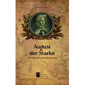 August der Starke - eine Reise der Liebe durch Europa