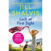 Luck at First Sight : 2-in-1 Edition with Once in a Lifetime and Its in His Kiss