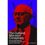 The Cultural Marxism Conspiracy