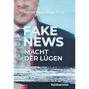 Fake News: Macht der Lügen