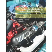 The Professionals Guide to Automotive Detailing