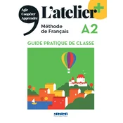 Latelier + niv .A2 (édition 2022) - Guide pratique de classe