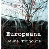 Jaune Toujours - Europeana (LP)