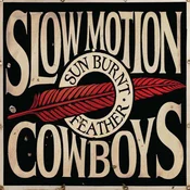 Slow Motion Cowboys - Sun Burnt Feather (LP)