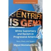 White Supremacy and Racism in Progressive America