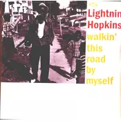 LIGHTNIN HOPKINS - WALKIN THIS ROAD BY MYSELF