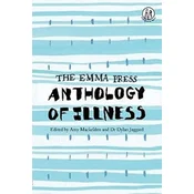 The Emma Press Anthology of Illness