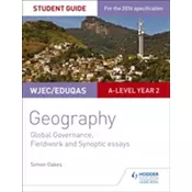 WJEC/Eduqas A-level Geography Student Guide 5: Global Governance: Change and challenges; 21st century challenges