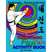 WEBHIDDENBRAND Taekwondo fun activity book: Activity book for kids, fun puzzles, coloring pages, mazes and more. suitable for ages 4 - 10. Black and White Version