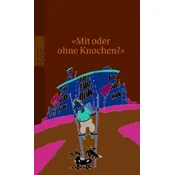 Mit oder ohne Knochen?