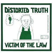 Distorted Truth - Victim Of The Law (LP)
