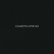 CIGARETTES AFTER SEX - CIGARETTES AFTER SEX