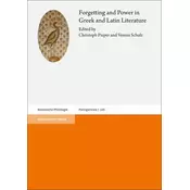 Forgetting and Power in Greek and Latin Literature