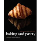 Baking and Pastry - - Mastering the Art and Craft, 3e
