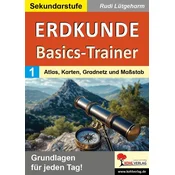 Erdkunde-Basics-Trainer / Band 1: Atlas, Karten, Gradnetz und Maßstab