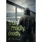 truly, madly, deadly - für immer