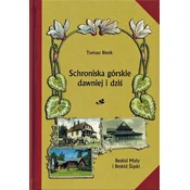 shumee Gorska zavetišča v preteklosti in sedanjosti: Šlezija in Mali Beskidi. Tomasz Biesik