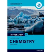 Oxford Resources for IB Diploma Programme: IB Prepared: Chemistry 2023 Edition
