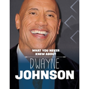 What You Never Knew About Dwayne Johnson