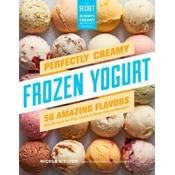 Perfectly Creamy Frozen Yogurt: 56 Amazing Flavors