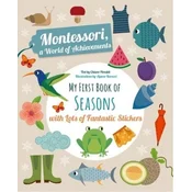 My First Book of the Seasons with Lots of Fantastic Stickers (Montessori Activity)