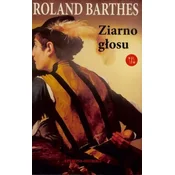 Roland Barthes. Ziarno głosu. Wywiady 1962-1980