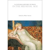 A Cultural History of Peace in the Medieval Age