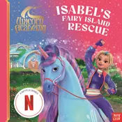 Unicorn Academy: Isabels Fairy Island Rescue