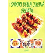 I SAPORI DELLA CUCINA CROATA