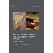 Ancient Christian Wisdom and Aaron Becks Cognitive Therapy