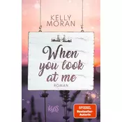 When you look at me
