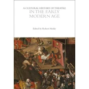 A Cultural History of Theatre in the Early Modern Age