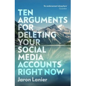 Ten Arguments For Deleting Your Social Media Accounts Right Now