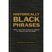 Historically Black Phrases: From I Aint One of Your Lil Friends to Who All Gon Be There?
