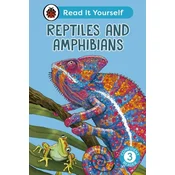 Reptiles and Amphibians: Read It Yourself - Level 3 Confident Reader